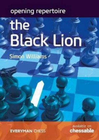 Opening Repertoire: The Black Lion by Simon Williams