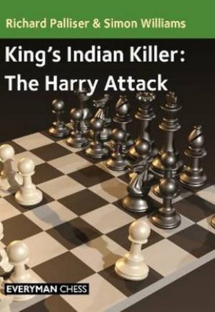 King's Indian Killer: The Harry Attack by Richard Palliser & Simon Williams