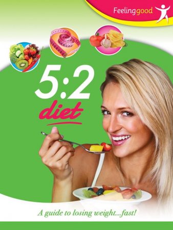 5:2 Diet: a Guide to Loosing Weight Fast by Unknown