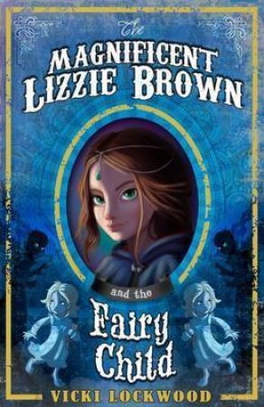 Magnificent Lizzie Brown And Fairy Child by Vicki Lockwood