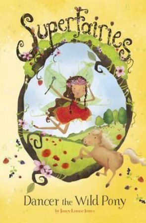 Super Fairies  - Dancer The Wild Pony by Janey Louise Jones