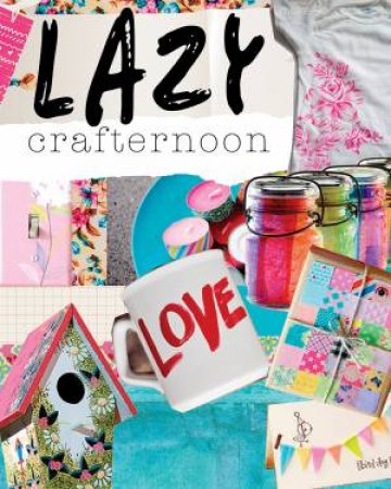 Lazy Crafternoon by Stella Fields