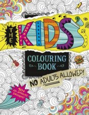 Kids Colouring Book No Adults Allowed