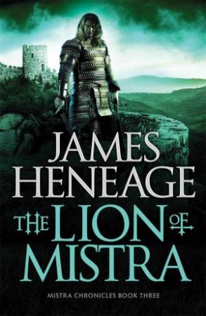 The Lion of Mistra by James Heneage