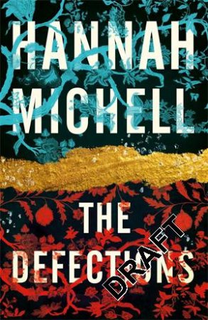 The Defections by Hannah Michell