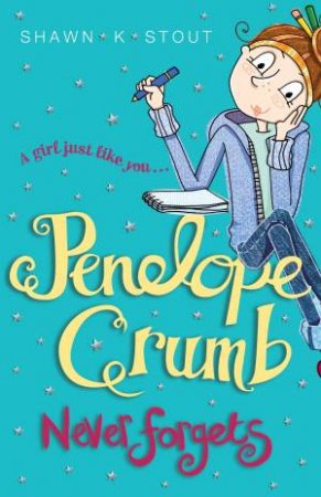 Penelope Crumb Never Forgets by Shawn Stout