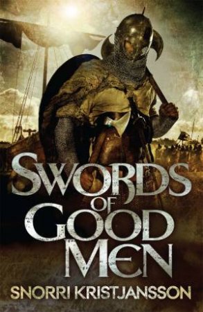 Swords of Good Men by Snorri Kristjansson