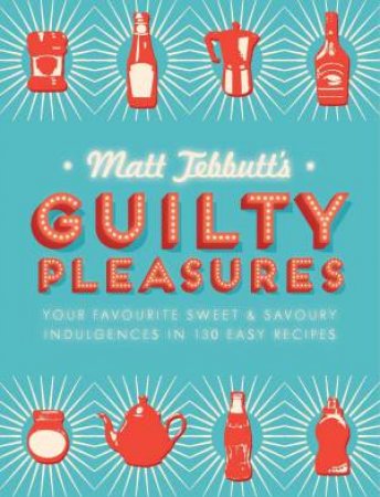 Guilty Pleasures by Matt Tebbutt