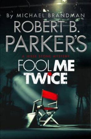 Robert B. Parker's Fool Me Twice by Michael Brandman