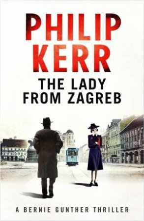 The Lady From Zagreb by Philip Kerr