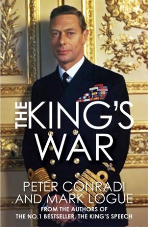 The King's War by Peter Conradi & Mark Logue