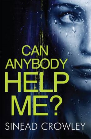 Can Anybody Help Me? by Sinead Crowley