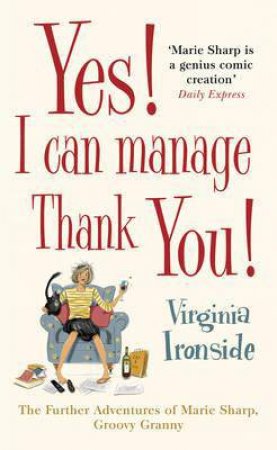 Yes, I Can Manage, Thank You! by Virginia Ironside