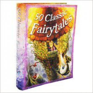 50 Classic Fairytales by Various