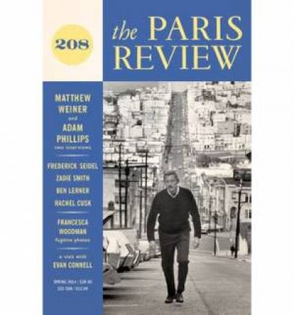 The Paris Review: Vol 208 (Spring) by Lorin Stein