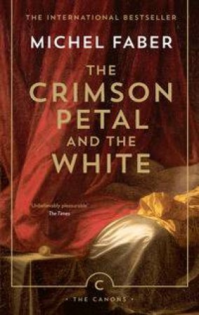 The Crimson Petal And The White by Michel Faber