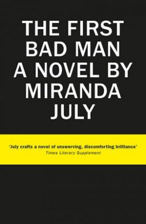 The First Bad Man by Miranda July