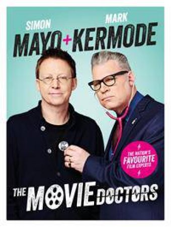 The Movie Doctors by Mark Kermode & Simon Mayo