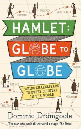 Hamlet, Globe To Globe by Dominic Dromgoole