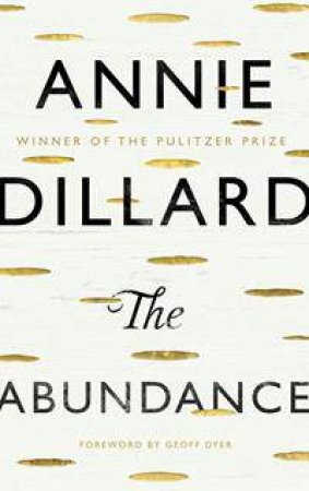 The Abundance by Annie Dillard