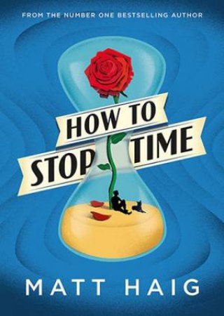 How To Stop Time by Matt Haig