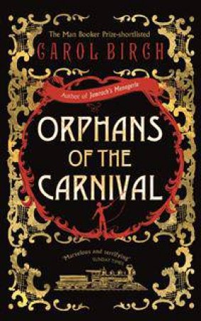 Orphans Of The Carnival by Carol Birch