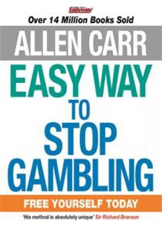 The Easy Way to Stop Gambling by Allen Car