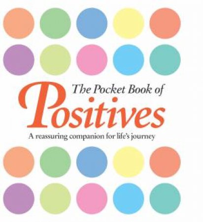 The Pocket Book of Positives by Various