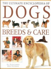 The Ultimate Encyclopedia Of Dogs Breeds  Care