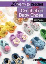 20 to Crochet Crocheted Baby Shoes