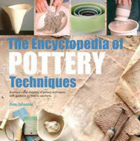 The Encyclopedia of Pottery Techniques by Peter Cosentino