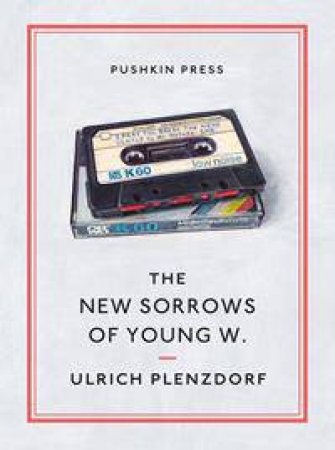 The New Sorrows Of Young W. by Ulrich Plenzdorf