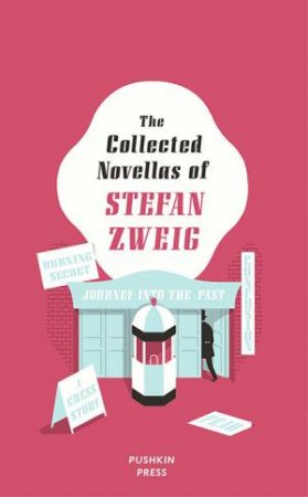 The Collected Novellas Of Stefan Zweig by Stefan Zweig