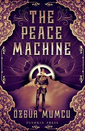 The Peace Machine by Ozgur Mumcu