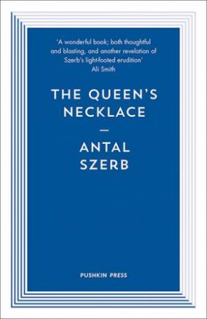 The Queen's Necklace by Antal Szerb & Len Rix