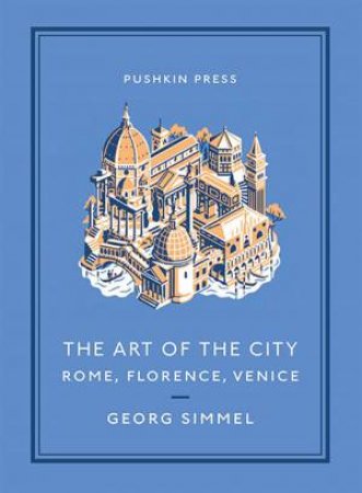 The Art Of The City by Georg Simmel