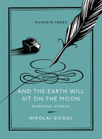 And The Earth Will Sit On The Moon by Nickolai Gogol