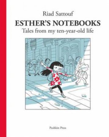 Esther's Notebooks 1 by Riad Sattouf & Sam Taylor