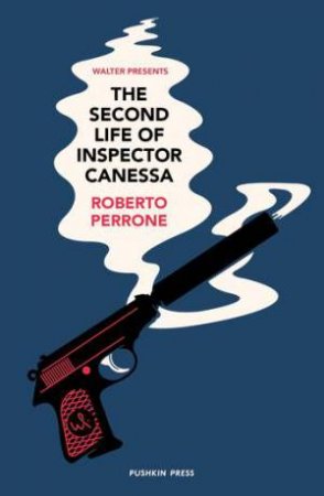 The Second Life Of Inspector Canessa by Roberto Perrone