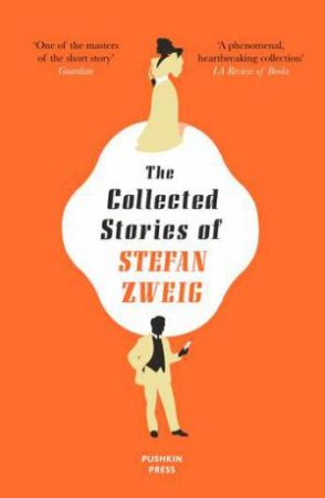 The Collected Stories Of Stefan Zweig by Stefan Zweig