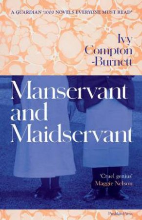 Manservant And Maidservant by Ivy Compton-Burnett