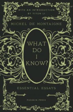 What Do I Know? by Michel de Montaigne & David Coward