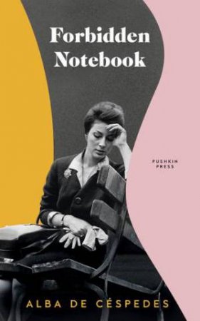 Forbidden Notebook by Alba de Cespedes & Ann Goldstein