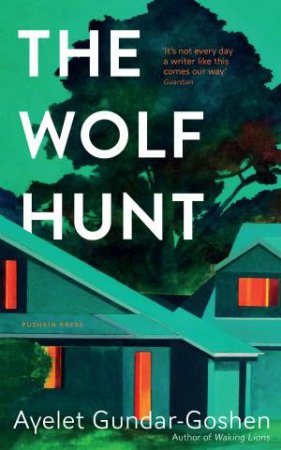 The Wolf Hunt by Ayelet Gundar-Goshen & Sondra Silverston