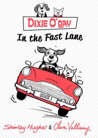 Dixie O'Day: In The Fast Lane by Shirley Hughes