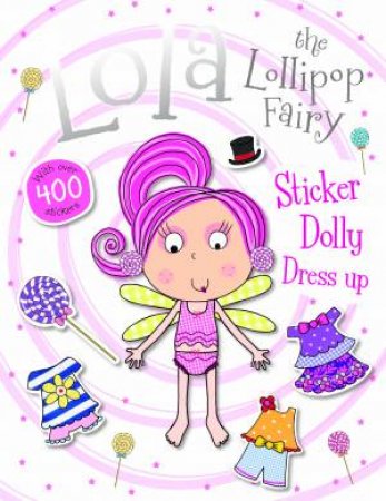 Lola The Lollipop Fairy Sticker Dolly Dress Up by Various