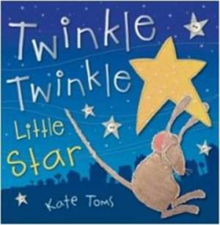 Twinkle Twinkle Little Star by Kate Toms