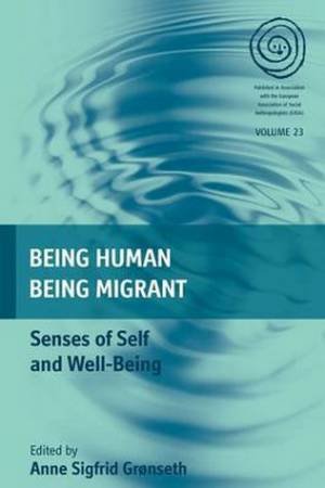 Being Human, Being Migrant by Anne Sigfrid Gronseth