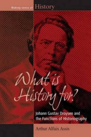 What is History For? by Arthur Alfaix Assis