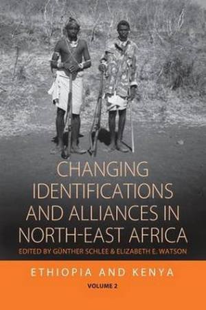 Changing Identifications and Alliances in North-East Africa by Gunther Schlee